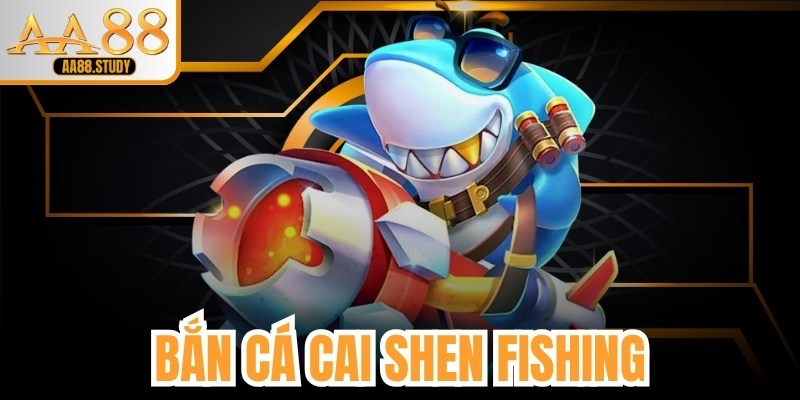 Bắn Cá Cai Shen Fishing Tại AA88 - Trò Chơi Săn Thưởng Đỉnh Cao - GOLDFLAME69