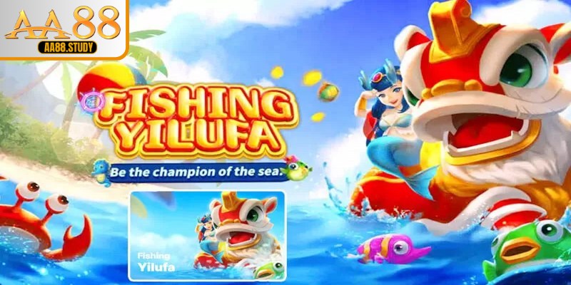 Bắn Cá Fishing Yilufa - Trải Nghiệm Với Phần Thưởng Giá Trị Tại AA88 - GOLDFLAME69