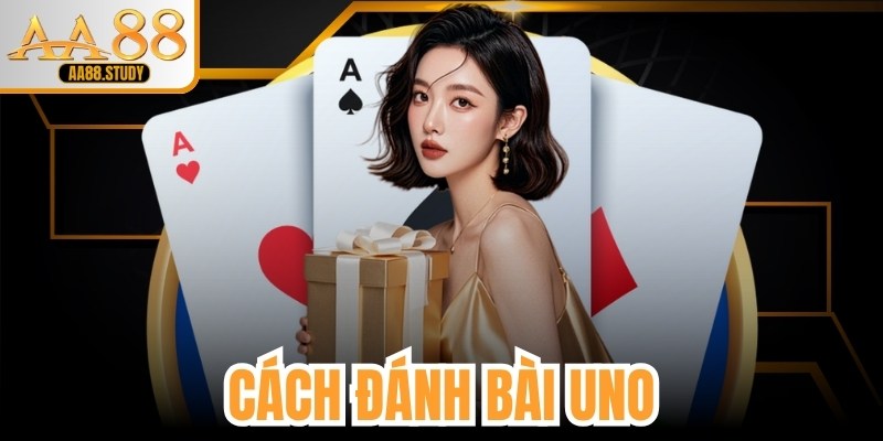 AA88 Hướng Dẫn Luật Chơi Và Cách Đánh Bài Uno Hiệu Quả - GOLDFLAME69