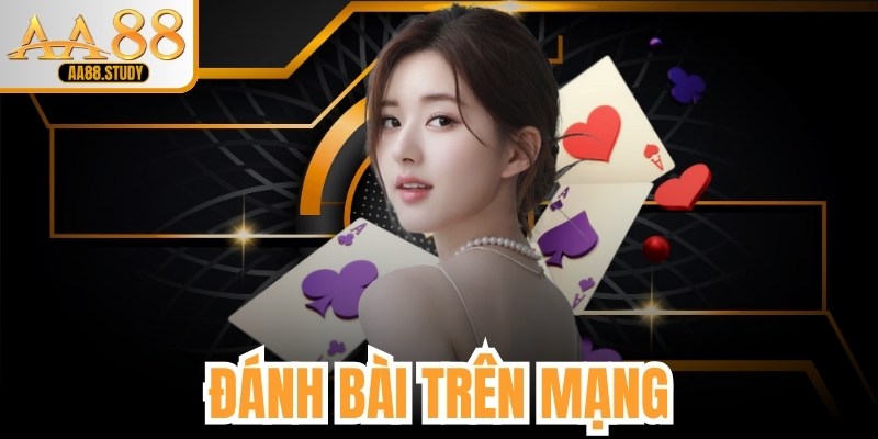Đánh Bài Trên Mạng - Hình Thức Giải Trí Cực Thú Vị Tại AA88 - GOLDFLAME69