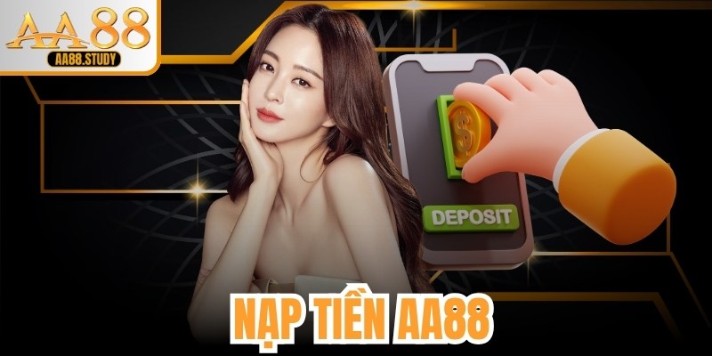 Nạp Tiền AA88 - Hướng Dẫn Chi Tiết, An Toàn Và Nhanh Chóng - GOLDFLAME69