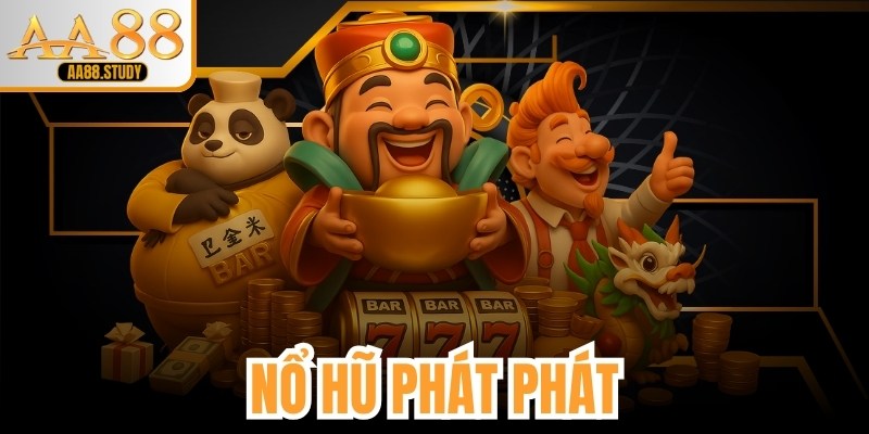 Nổ Hũ Phát Phát - Trải Nghiệm Game Quay Thưởng Hấp Dẫn Tại AA88 - GOLDFLAME69